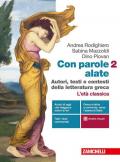 CON PAROLE ALATE - VOL. 2 L'ETï¿½ CLASSICA (LDM) AUTORI, TESTI E CONTESTI DELLA LETTERATURA GRECA