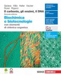 Il carbonio, gli enzimi, il DNA. Biochimica e biotecnologie con elementi di chimica. Con Contenuto digitale (fornito elettronicamente)