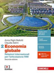 Economia globale. Relazioni internazionali per l'articolazione RIM. Per la 5ª classe delle Scuole superiori. Con e-book. Con espansione online. Vol. 2