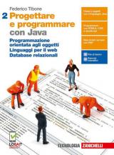 Progettare e programmare. Con Java. Con e-book. Con espansione online. Vol. 2: Programmazione orientata agli oggetti. Linguaggi per il web. Database relazionali.