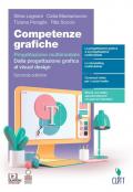 COMPETENZE GRAFICHE 2ED - PROGETTAZIONE MULTIMEDIALE VOLUME 2 BIENNIO (LDM) DALLA PROGETTAZIONE GRAFICA AL VISUAL DESIGN