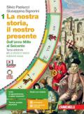 La nostra storia, il nostro presente. Con e-book. Con espansione online. Vol. 1: Dall'anno Mille al Seicento.