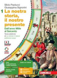 La nostra storia, il nostro presente. Con e-book. Con espansione online. Vol. 1: Dall'anno Mille al Seicento.