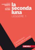 La seconda luna. Leggere. Costellazioni di racconti e poesie. Per le Scuole superiori. Con Contenuto digitale (fornito elettronicamente)