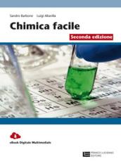 La chimica facile. Volume unico. Per le Scuole superiori. Con Contenuto digitale (fornito elettronicamente)