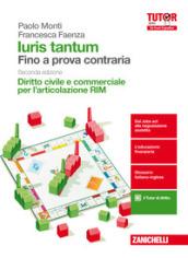 Iuris tantum per l'articolazione RIM. Fino a prova contraria. Diritto civile e commerciale per l'articolazione RIM. Per le Scuole superiori. Con aggiornamento online