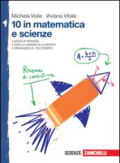 10 in matematica e scienze. Per la Scuola media. 1.