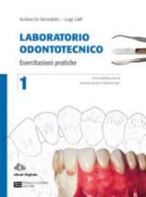 Laboratorio odontotecnico. Per le Scuole superiori. Con Contenuto digitale (fornito elettronicamente)