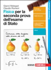 Fisica per la seconda prova dell'esame di stato. Per le Scuole superiori. Con e-book. Con espansione online