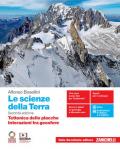 Le scienze della Terra. Tettonica delle placche, Interazioni tra geosfere. Per la 5ª classe delle Scuole superiori. Con e-book. Con espansione online