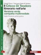 Il Cricco di Teodoro. Itinerario nell'arte. Ediz. verde. Per le Scuole superiori. Con espansione online vol.1