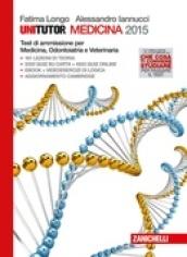 Unitutor medicina 2015. Test di ammissione per medicina, odontoiatria e veterinaria. Con e-book