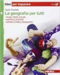 La geografia per tutti. Idee per imparare. Per la Scuola media