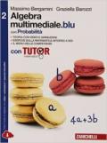 Matematica multimediale.blu. Algebra multimediale.blu. Con probabilitàCon Tutor. Con fascicolo costruire competenze di matematica. Con espansione online