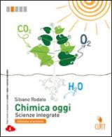 Chimica oggi. Scienze integrate. Ediz. arancione. Per le Scuole superiori. Con Contenuto digitale (fornito elettronicamente)