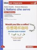 L'italiano che serve. idee per imparare. Per le Scuole superiori. Con e-book. Con espansione online