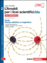 L' Amaldi per i licei scientifici.blu. Con e-book. Con espansione online. Vol. 2: Onde, campo elettrico e magnetico.