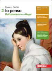 Io penso. Con Contenuto digitale (fornito elettronicamente). Vol. 2: Dall'Umanesimo a Hegel.