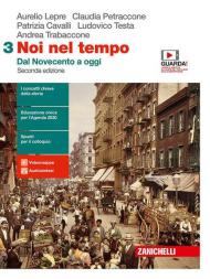 Noi nel tempo. Con Atlante delle grandi trasformazioni. Con e-book. Con espansione online. Vol. 3: Dal Novecento a oggi.