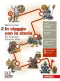 In viaggio con la storia. Per le Scuole superiori. Con e-book. Con espansione online