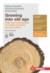 GROWING INTO OLD AGE 2ED - VOLUME U (LDM) SKILLS AND COMPETENCIES FOR SOCIAL SERVICES CAREERS