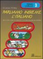 Parliamo insieme l'italiano. Corso di lingua e cultura italiana per studenti stranieri. 3.