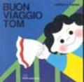 Buon viaggio Tom