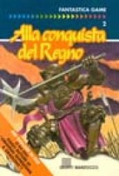 Alla conquista del regno (2 vol.)