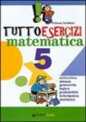 Tuttoesercizi. Matematica. Per la 5ª classe elementare