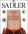 Sadler. Menù per quattro stagioni