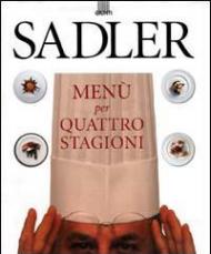 Sadler. Menù per quattro stagioni