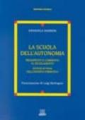 La scuola dell'autonomia. Presupposti e commento al regolamento