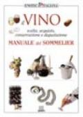 Il vino. Manuale del Sommelier