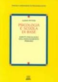 Psicologia e scuola di base. Aspetti psicologici dell'insegnamento primario