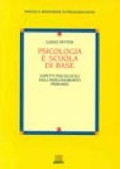 Psicologia e scuola di base. Aspetti psicologici dell'insegnamento primario