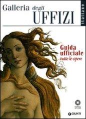 Galleria degli Uffizi. Guida ufficiale. Tutte le opere