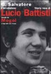 L'arcobaleno. Storia vera di Lucio Battisti vissuta da Mogol e dagli altri che c'erano