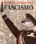 Storia illustrata del fascismo