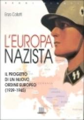 L'Europa nazista. Il progetto di un nuovo ordine europeo (1939-1945)