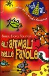 Gli animali nelle favole. Per la Scuola elementare