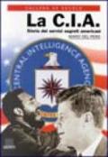 La Cia. Storia dei servizi segreti americani