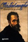 Michelangelo. Biografía de un genio. Ediz. spagnola