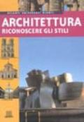 Architettura. Riconoscere gli stili