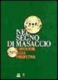 Nel segno di Masaccio. L'invenzione della prospettiva. Catalogo della mostra (Firenze)
