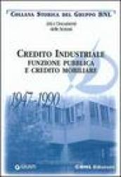 Credito industriale. Funzione pubblica e credito mobiliare 1947-1990