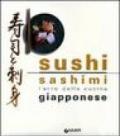 Sushi Sashimi. L'arte della cucina giapponese