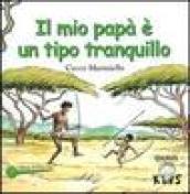 Il mio papà è un tipo tranquillo