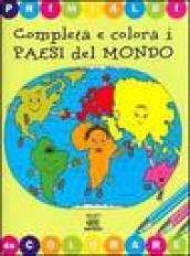 Completa e colora i paesi del mondo. Ediz. illustrata