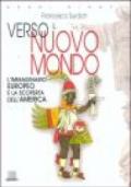 Verso il nuovo mondo. L'immaginario europeo e la scoperta dell'America