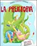 La preistoria. Gioco, coloro, imparo. Ediz. illustrata